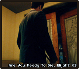 Are You Ready To Die, Elijah? 03