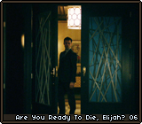 Are You Ready To Die, Elijah? 06