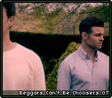 Beggars Can't Be Choosers 07