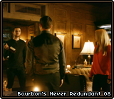 Bourbon's Never Redundant 08