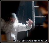 Can I Eat Him Brother? 06