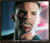 Even Without Memories 07