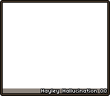 Hayley Hallucination 00