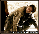 I Can't Be In This House