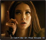 I Can't Be In This House 18