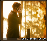 It'll Destroy Him 08