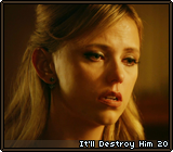 It'll Destroy Him 20