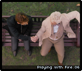Playing with Fire 06