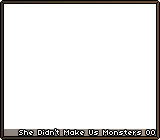 She Didn’t Make Us Monsters 00