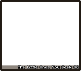 The Little Ones You Seek 00