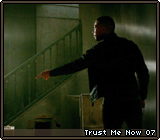 Trust Me Now 07