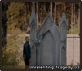 Unrelenting Tragedy 03