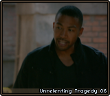 Unrelenting Tragedy 06