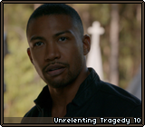 Unrelenting Tragedy 10