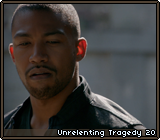 Unrelenting Tragedy 20