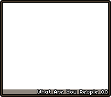 What Are You People 00