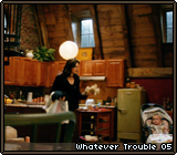 Whatever Trouble 05