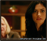 Whatever Trouble 08