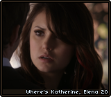 Where's Katherine, Elena 20