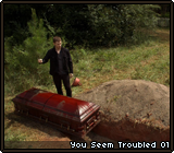 You Seem Troubled 01