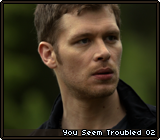 You Seem Troubled 02