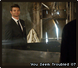 You Seem Troubled 07