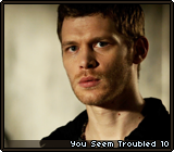 You Seem Troubled 10