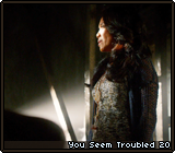 You Seem Troubled 20