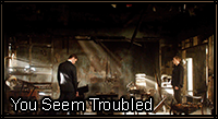 YOUSEEMTROUBLED